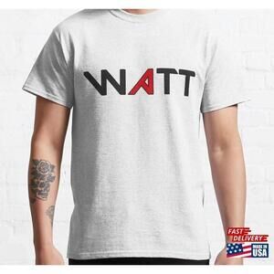 Say Wattshirt Funny Gift Essential Tshirt Classic